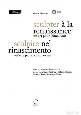 Sculpter a la Renaissance: Un art pour (é)mouvoir: Renaissance Sculpture: An Art to Persuade - Marc Bormand [KSIĄŻKA]