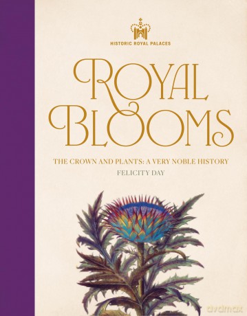 Historic Royal Palaces: Royal Blooms: The Crown and Plants: A Very Noble History - Felicity Day [KSIĄŻKA]