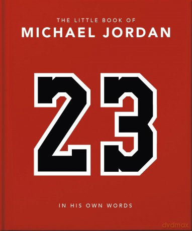The Little Book of Michael Jordan: In his Own Words - Orange Hippo! [KSIĄŻKA]