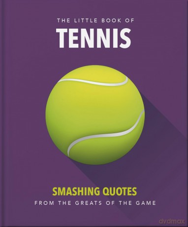 The Little Book of Tennis: Smashing Quotes - OH [KSIĄŻKA]