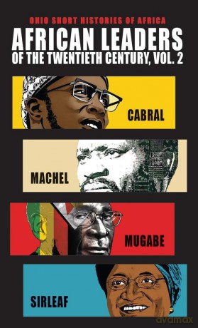 African Leaders of the Twentieth Century, Volume 2: Cabral, Machel, Mugabe, Sirleaf (Ohio Short Histories of Africa) - Allen F. Isaacman [KSIĄŻKA]