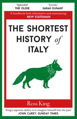 The Shortest History of Italy: 13 (Shortest Histories) - Ross King [KSIĄŻKA]