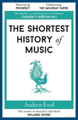 The Shortest History of Music: 16 (Shortest Histories) - Andrew Ford [KSIĄŻKA]