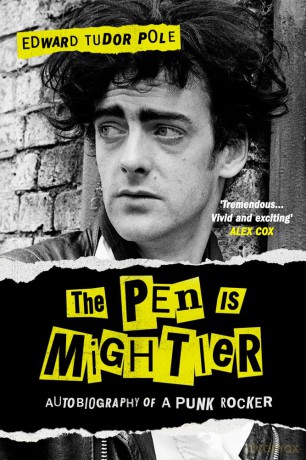The Pen Is Mightier: Autobiography of a Punk Rocker - Edward Tudor Pole [KSIĄŻKA]