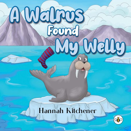 A Walrus Found My Welly - Hannah Kitchener [KSIĄŻKA]