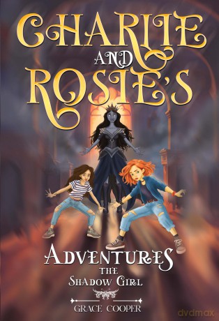 Charlie and Rosie's Adventures: The Shadow Girl - Grace Cooper [KSIĄŻKA]