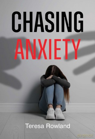 Chasing Anxiety - Teresa Rowland [KSIĄŻKA]