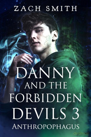 Danny And The Forbidden Devils 3: Anthropophagus - Zach Smith [KSIĄŻKA]