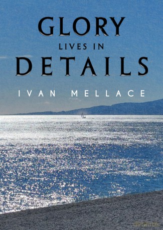 Glory Lives in Details - Ivan Mellace [KSIĄŻKA]