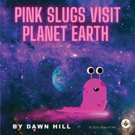 Pink Slugs Visit Planet Earth (Hardback) - Dawn Hill [KSIĄŻKA]