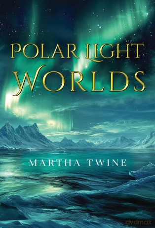 Polar Light Worlds - Martha Twine [KSIĄŻKA]