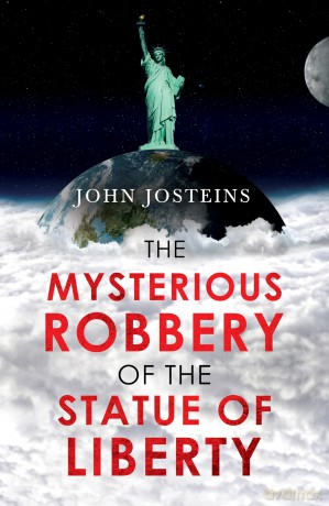 The Mysterious Robbery of the Statue of Liberty - John Josteins [KSIĄŻKA]