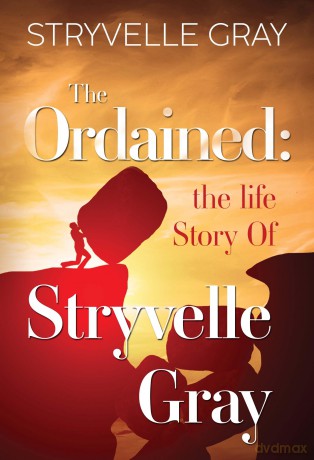 The Ordained: The Life Story Of Stryvelle Gray - Stryvelle Gray [KSIĄŻKA]