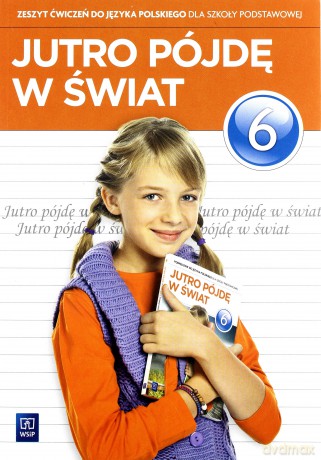 J.polski SP Jutro pójdę w świat 6 ćw. w.2014 NPP [KSIĄŻKA]