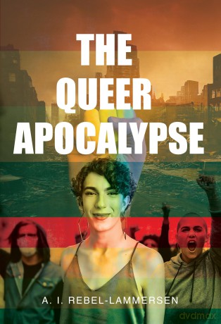 The Queer Apocalypse - A. I. Rebel-Lammersen [KSIĄŻKA]