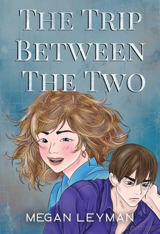 The Trip Between the Two - Megan Leyman [KSIĄŻKA]