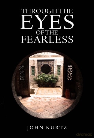 Through the Eyes of the Fearless - John Kurtz [KSIĄŻKA]