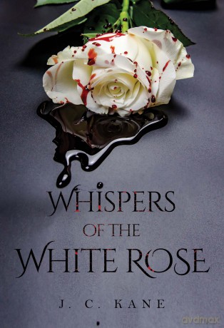 Whispers of the White Rose - J. C. Kane [KSIĄŻKA]