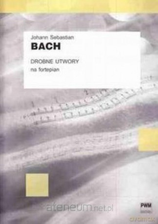 J.S. Bach Drobne utwory na fortepian PWM [KSIĄŻKA]