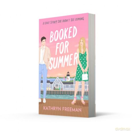 Booked for Summer: The perfect small-town, grumpy x sunshine billionaire romcom to escape with this summer!: Book 10 (The Kathryn Freeman Romcom Collection) - Kathryn Freeman [KSIĄŻKA]