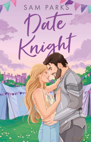 Date Knight: A brand new spicy romantic comedy for summer 2025: Book 2 (Roll for Romance) - Sam Parks [KSIĄŻKA]