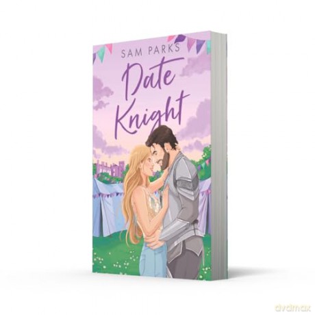 Date Knight: A brand new spicy romantic comedy for summer 2025: Book 2 (Roll for Romance) - Sam Parks [KSIĄŻKA]