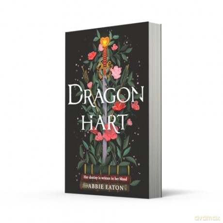 Dragonhart: The Sunday Times bestselling enemies to lovers forced proximity fantasy romance to escape with in summer 2025: Book 1 - Abbie Eaton [KSIĄŻKA]