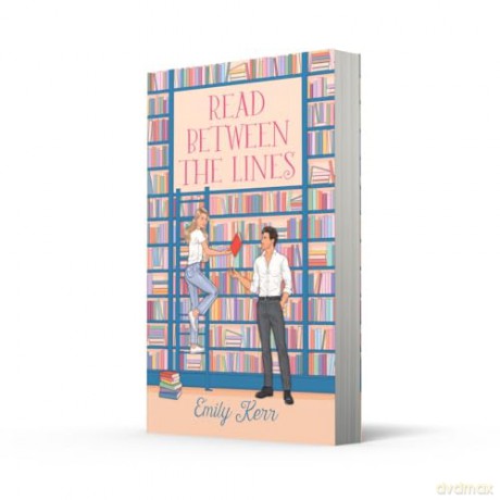 Read Between the Lines: A gorgeously romantic and uplifting bookish forced proximity romance novel to escape with in 2025 - Emily Kerr [KSIĄŻKA]