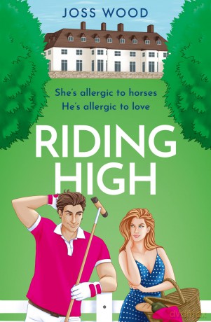 Riding High: A glamorous polo-themed romance, new for 2025! - Joss Wood [KSIĄŻKA]