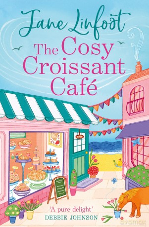 The Cosy Croissant Café: A brand-new must-read cosy rom-com for fans of small-town romance, enemies to lovers, and deliciously sweet love stories in 2025! - Jane Linfoot [KSIĄŻKA]