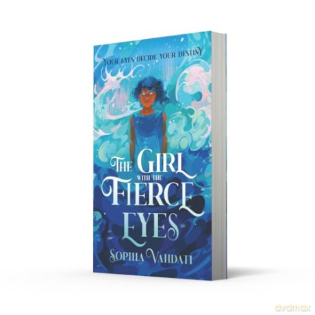 The Girl with the Fierce Eyes: The breath-taking new YA romantasy for 2025, perfect for fans of THE FINAL STRIFE, RED QUEEN and DIVERGENT - Sophia Vahdati [KSIĄŻKA]