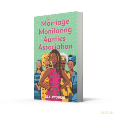 The Marriage Monitoring Aunties' Association - Ola Awonubi [KSIĄŻKA]