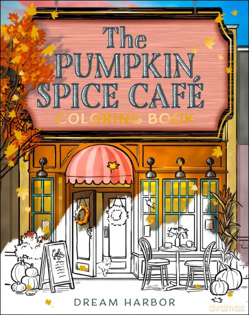 The Pumpkin Spice Café Coloring Book: The official Pumpkin Spice Café coloring book for adults and teens featuring cozy hygge scenes for relaxation and fun: Book 1 (Dream Harbor) - Laurie Gilmore [KSIĄŻKA]