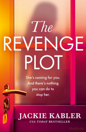 The Revenge Plot: A gripping new psychological crime thriller from the No.1 Kindle bestselling author with a shock twist for 2025 - Jackie Kabler [KSIĄŻKA]