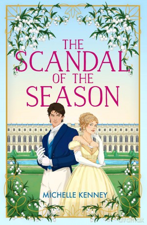 The Scandal of the Season: The thrilling new regency romance for 2025, from fan-favourite bestselling author Michelle Kenney!: Book 2 (Fairfax Sisters) - Michelle Kenney [KSIĄŻKA]