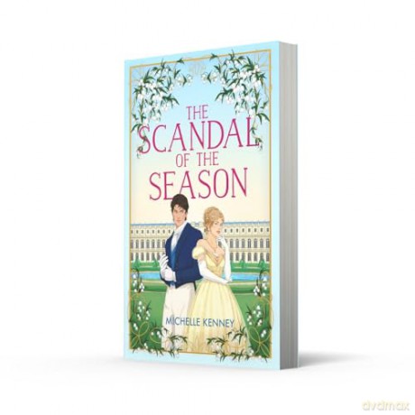 The Scandal of the Season: The thrilling new regency romance for 2025, from fan-favourite bestselling author Michelle Kenney!: Book 2 (Fairfax Sisters) - Michelle Kenney [KSIĄŻKA]