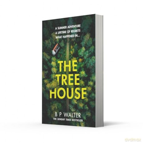 The Treehouse: A twisty and dark thriller from the Sunday Times bestselling author for summer 2025 - B P Walter [KSIĄŻKA]