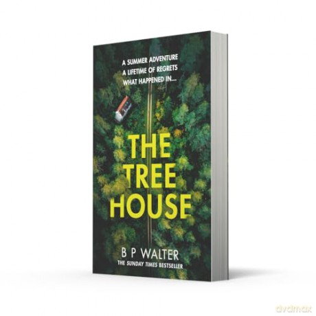 The Treehouse: A twisty and dark thriller from the Sunday Times bestselling author for summer 2025 - B P Walter [KSIĄŻKA]