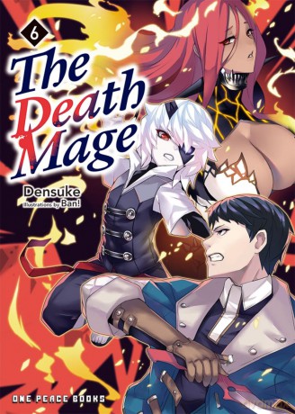 The Death Mage Volume 6: Light Novel - Densuke [KOMIKS]