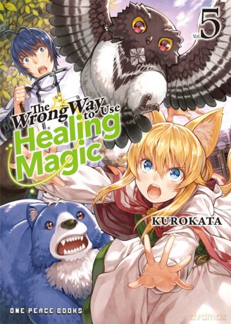Wrong Way to Use Healing Magic Volume 5, The: Light Novel (The Wrong Way to Use Healing Magic) - KeG Kurokata [KOMIKS]