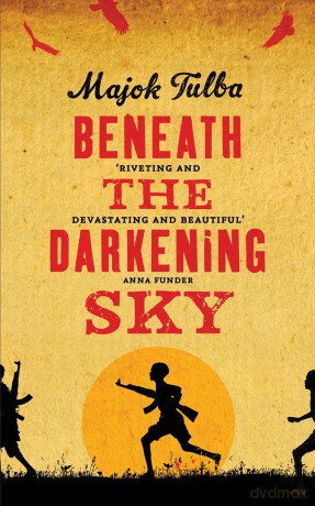 Beneath the Darkening Sky: Shortlisted for the Dylan Thomas Prize - Majok Tulba [KSIĄŻKA]