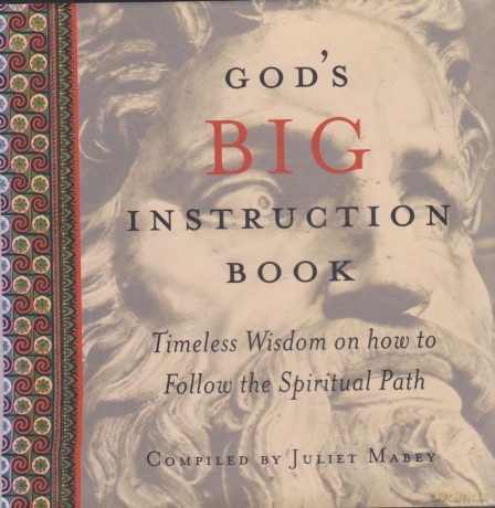 God's Big Instruction Book: Timeless Wisdom on How to Follow the Spiritual Path - Juliet Mabey [KSIĄŻKA]