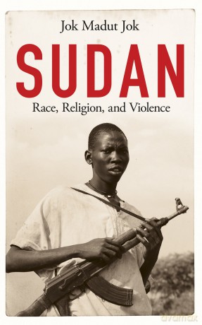 Sudan: Race, Religion, and Violence - Jok Madut Jok [KSIĄŻKA]