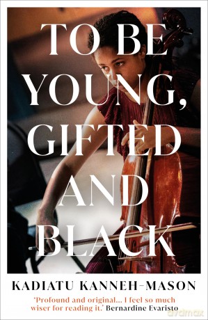 To Be Young, Gifted and Black - Kadiatu Kanneh-Mason [KSIĄŻKA]