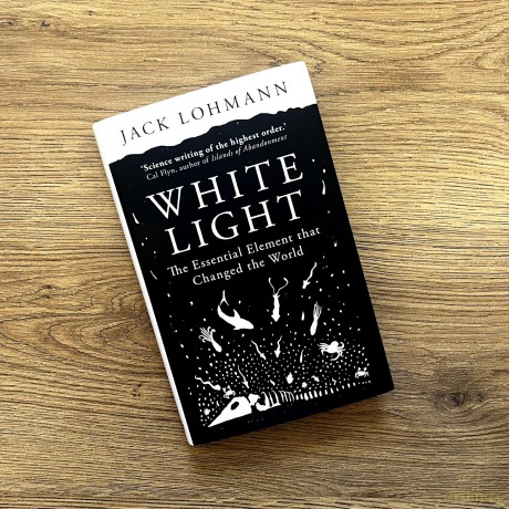 White Light: The Essential Element that Changed the World - Jack Lohmann [KSIĄŻKA]