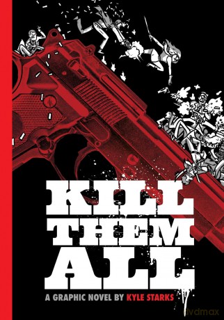 Kill Them All - Kyle Starks [KSIĄŻKA]