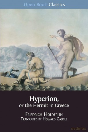 Hyperion, or the Hermit in Greece: 10 (Open Book Classics) - Friedrich Hölderlin [KSIĄŻKA]