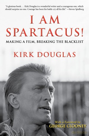 I Am Spartacus!: Making a Film, Breaking the Blacklist - Kirk Douglas [KSIĄŻKA]