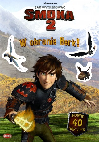 Jak wytresować smoka 2. W obronie Berk! [KSIĄŻKA]