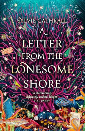 A Letter from the Lonesome Shore: the enchanting and heart-warming magical academia romance! (The Sunken Archive) - Sylvie Cathrall [KSIĄŻKA]